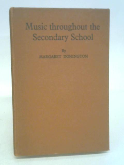 Music Throughout the Secondary School - a Practical Scheme. von Margaret Donington