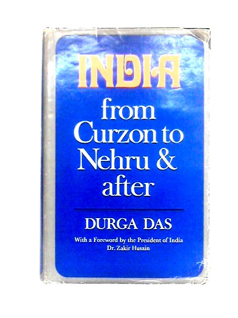 India from Curzon to Nehru and After von Durga Das