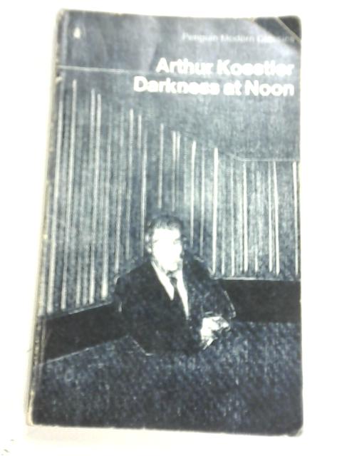 Darkness at Noon von Arthur Koestler