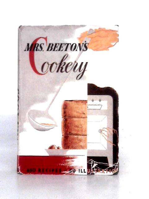 Mrs Beeton's Cookery: Practical and Economical Recipes for Every-Day Dishes By Unstated