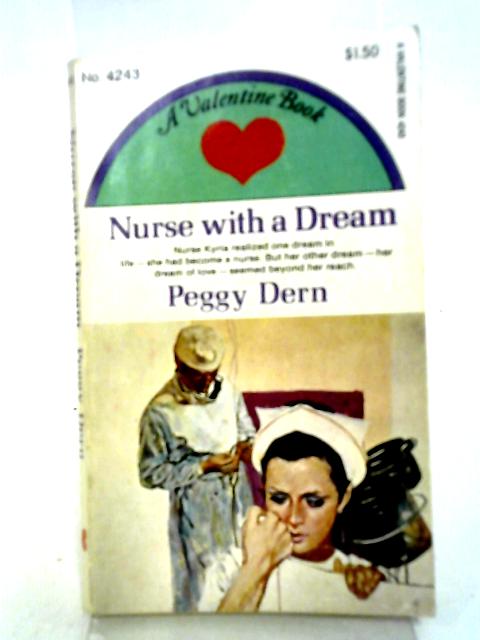 Nurse with a Dream (A Valentine Book) # 4243 By Peggy Dern