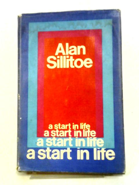 A Start in Life von Alan Sillitoe