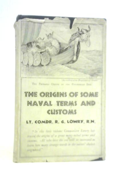 The Origins of Some Naval Terms and Customs By R.G.Lowry