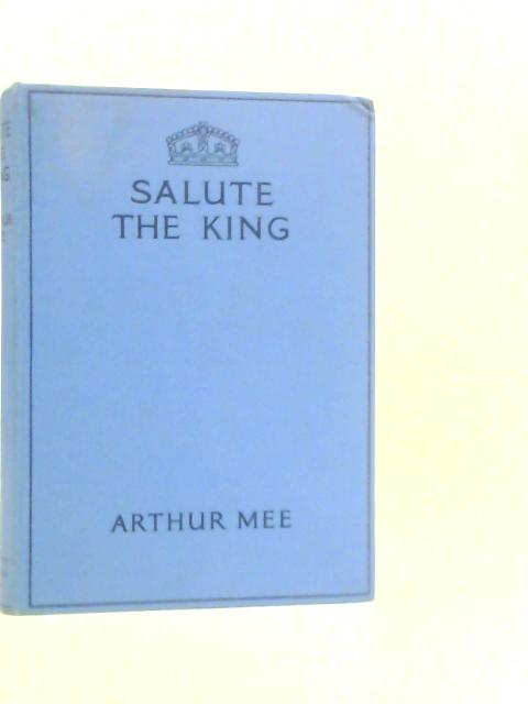 Salute The King By Arthur Meek