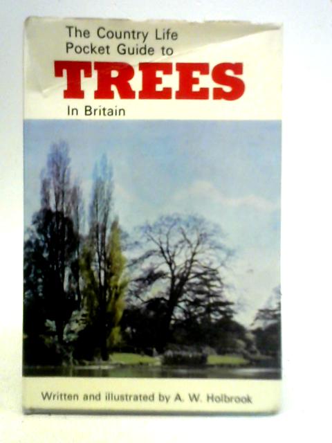 The 'Country Life' Pocket guide to Trees in Britain By A. W. Holbrook