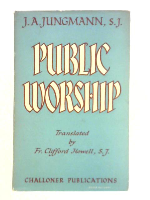 Public Worship By J. A. Jungmann