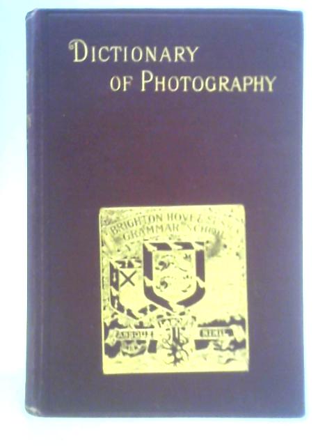 The Dictionary of Photography By E. J. Wall