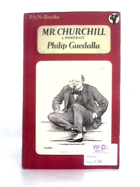 Mr Churchill A Portrait By Philip Guedalla