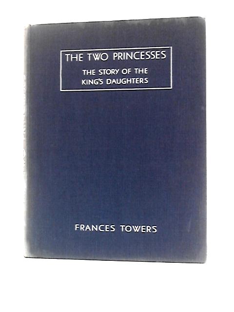 The Two Princesses By Frances Towers