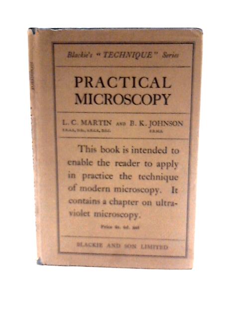 Practical Microscopy By L. C. Martin & B. K. Johnson