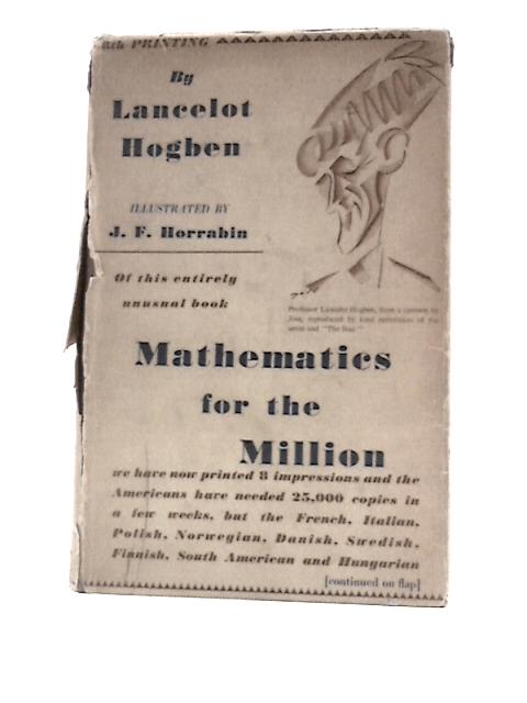 Mathematics for the Million By Lancelot Hogben J.F.Horrabin (Illus.)