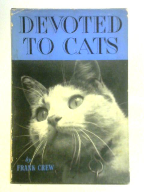 Devoted to Cats: A Book of Essays in Miniature By Frank Crew