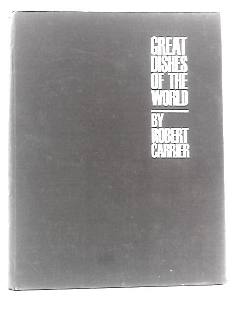 Great Dishes of the World By Robert Carrier