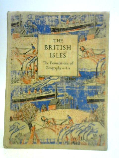 The British Isles: The Foundations of Geography - IVa von B. G. Hardingham