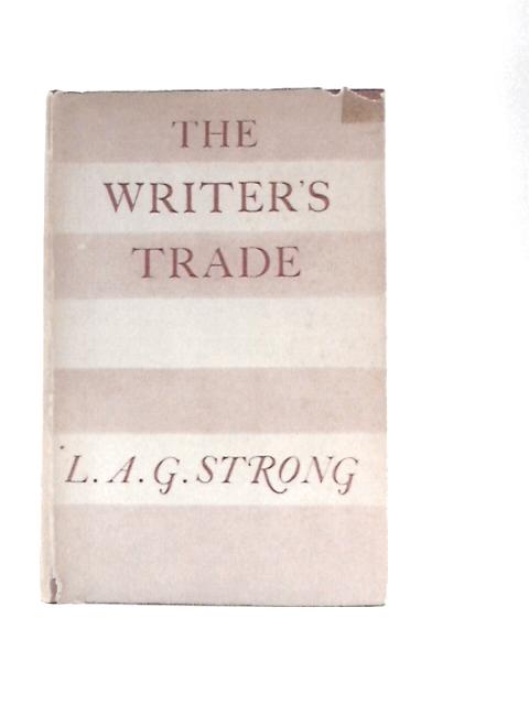 The Writer's Trade By L. A. G Strong