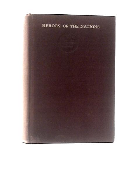 Augustus Cæsar and the Organisation of the Empire of Rome (Heroes of the Nations) By John Benjamin Firth