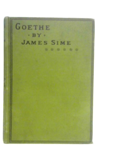 Life Of Johann Wolfgang Goethe By James Sime