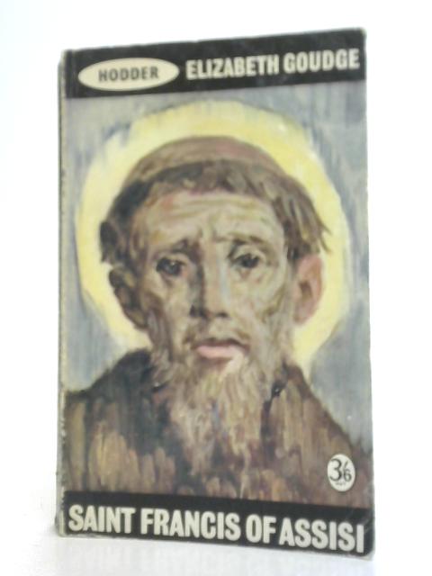 Saint Francis Of Assisi By Elizabeth Goudge