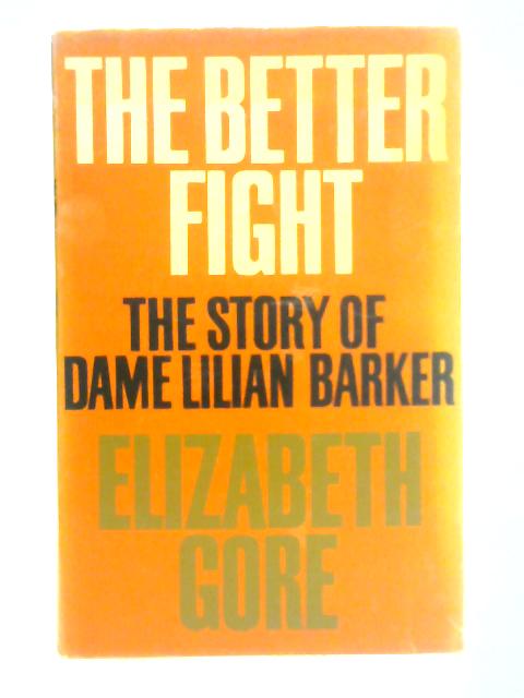 The Better Fight By Elizabeth Gore