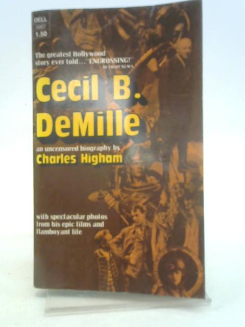 Cecil B DeMille By Charles Higham