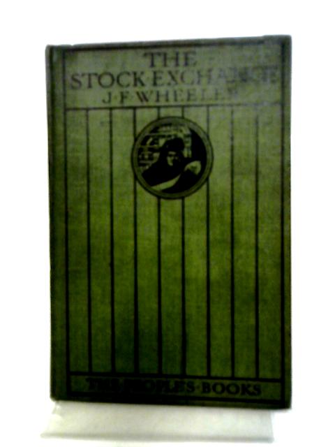 The Stock Exchange By J. F. Wheeler
