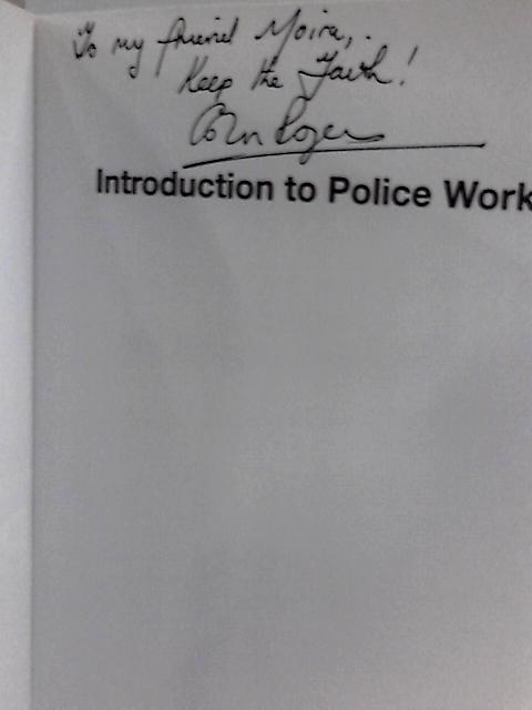 Introduction to Police Work By Colin Rogers & Rhobert Lewis