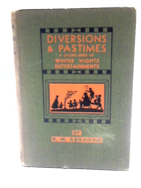 Diversions & Pastimes By R M Abraham