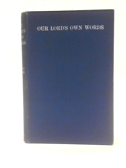 Our Lord's Own Words Volume III By Abbot Smith