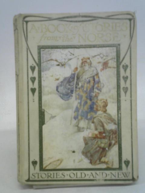A Book Of Stories From The Norse By Norah Montgomerie