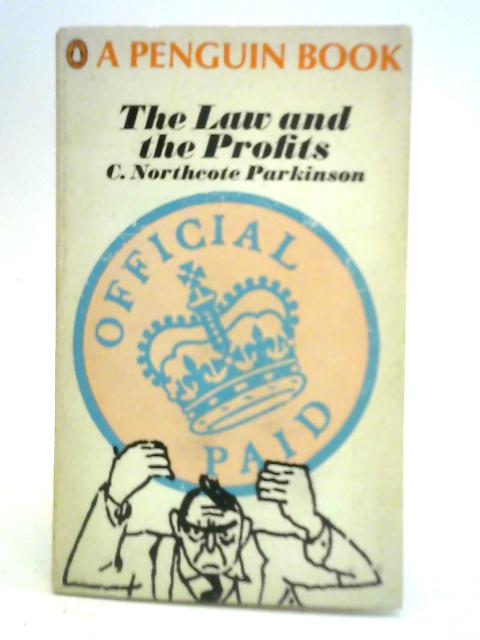 The Law and the Profits By C. Northcote Parkinson