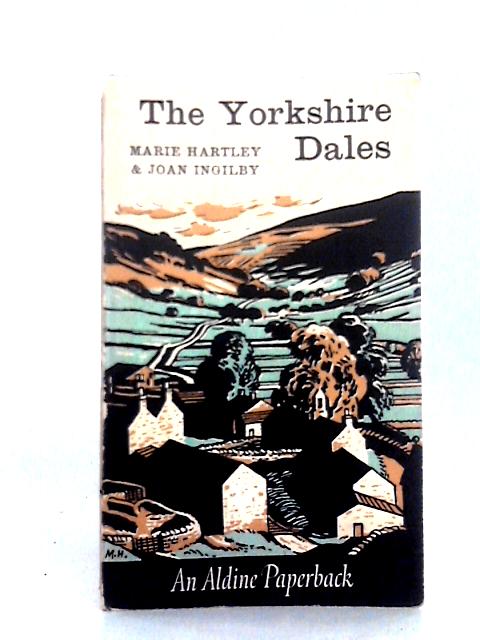 The Yorkshire Dales By Marie Hartley & Joan Ingilby
