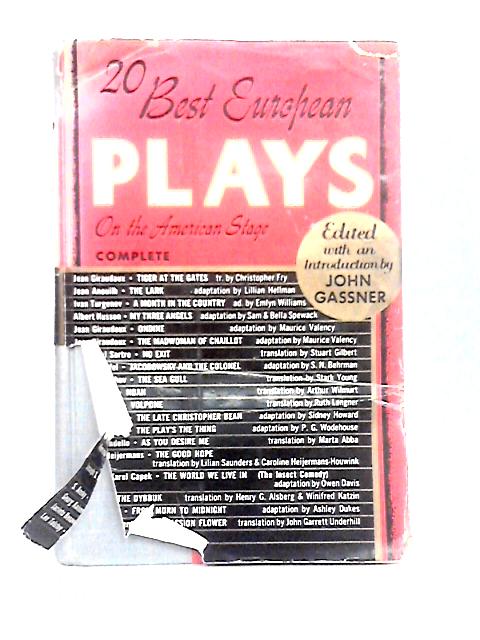 Twenty Best European Plays on the American Stage By John Gassner (ed)