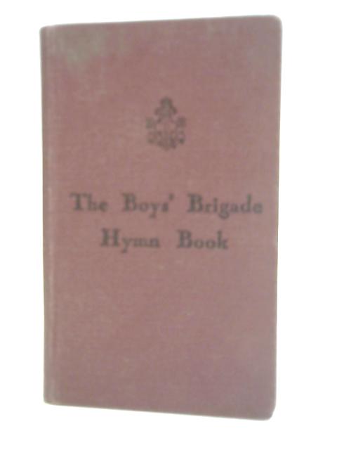 The Boy's Brigade Hymn Book von Unstated