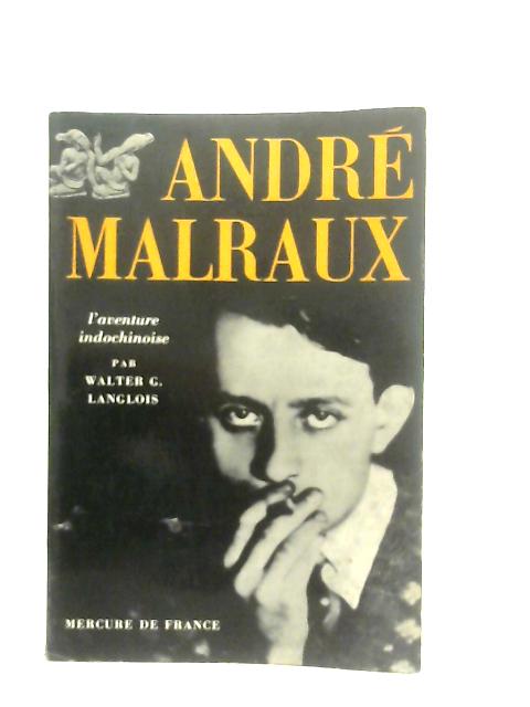 Andre Malraux, l'Aventure Indochinoise von Walter G. Langlois