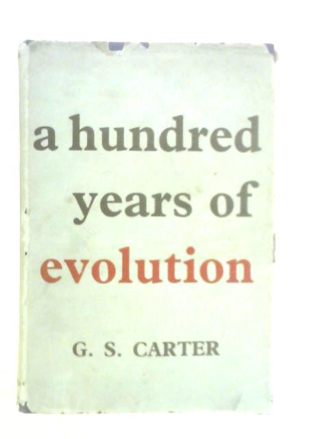 A Hundred Years of Evolution von G.S.Carter