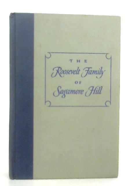 The Roosevelt Family Of Sagamore Hill von Hermann Hagedorn