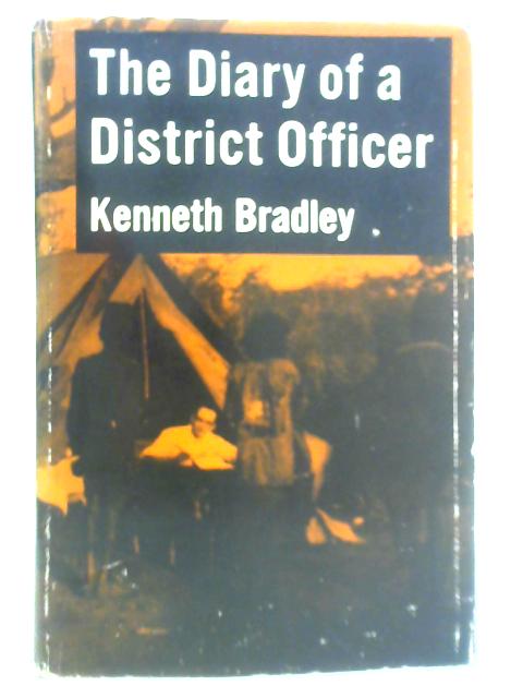 The Diary of a District Officer von K. Bradley