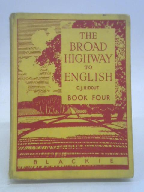 Broad Highway to English: Bk. 4 By C. J. Ridout