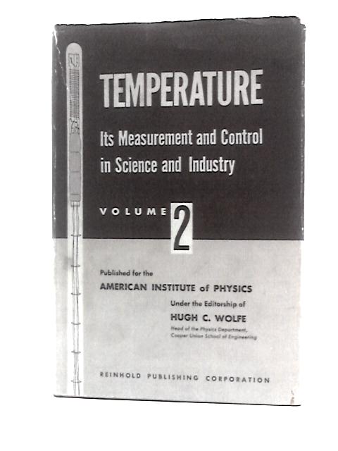 Temperature: Its Measurement and Control in Science and Industry Volume II von Hugh C .Wolfe (Ed.)