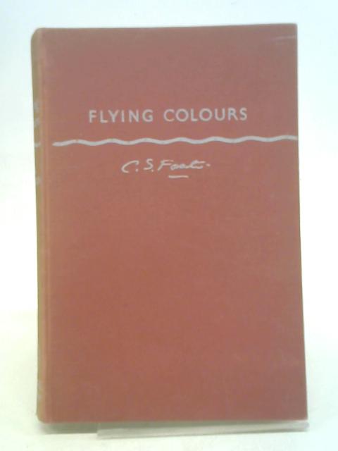 Flying Colours By C.S. FORESTER