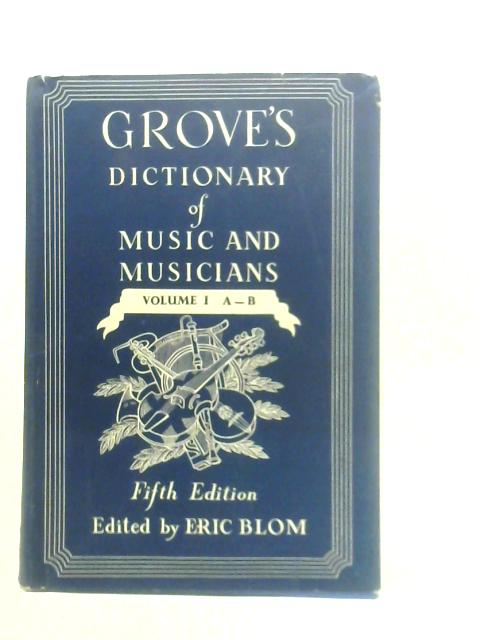 Dictionary of Music and Musicians: Vol.I:A-B By Eric Blom (Ed.)