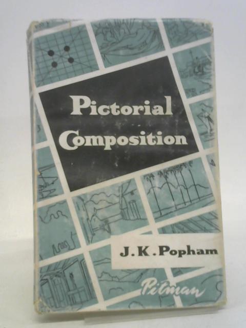 Pictorial Composition. By J.K. Popham