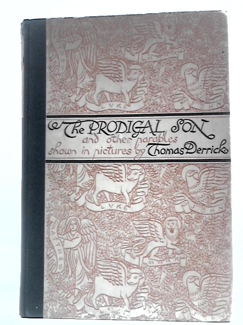 The Prodigal Son and Other Parables von Thomas Derrick