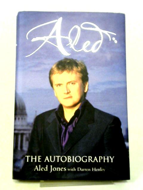 Aled: The Autobiography By Aled Jones