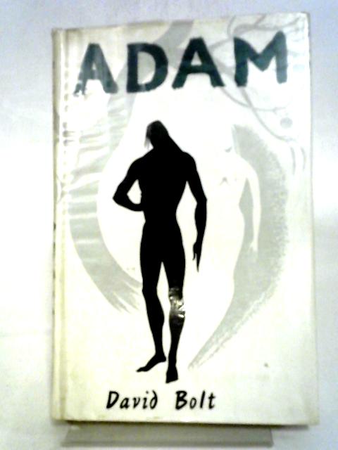 Adam: A Tone Poem By David Bolt