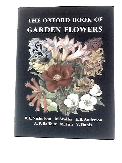 The Oxford Book Of Garden Flowers von B. E.Nicholson Et Al.