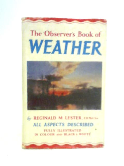 The Observer"s Book Of Weather von Reginald M.Lester