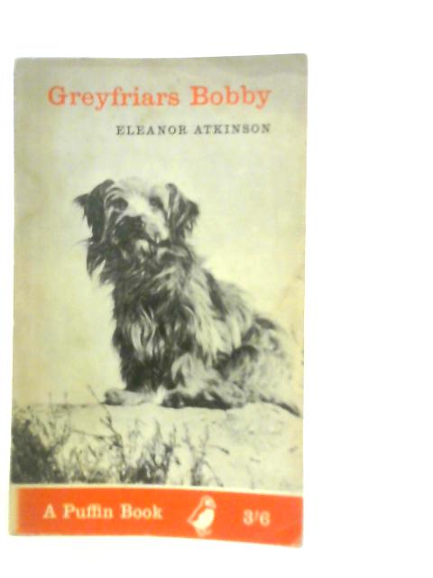 Greyfriars Bobby By Eleanor Atkinson