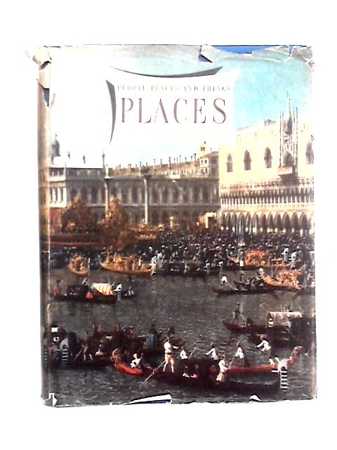 Places: A Volume of Travel in Space and Time Places Which Have Delighted Intrigued and Intimidated Men By Unstated