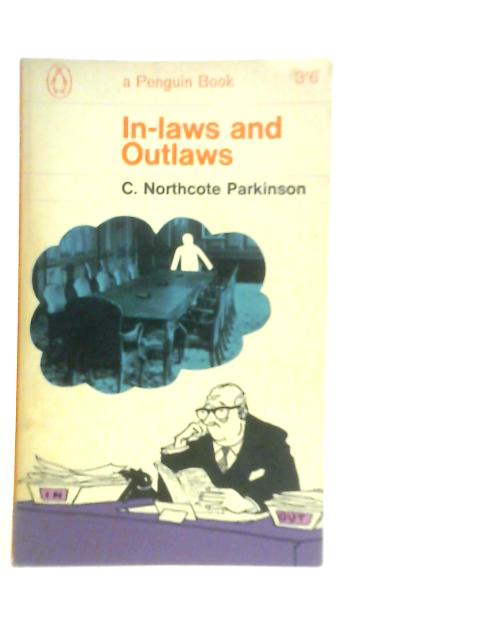 In-laws and Outlaws von C.Northcote Parkinson